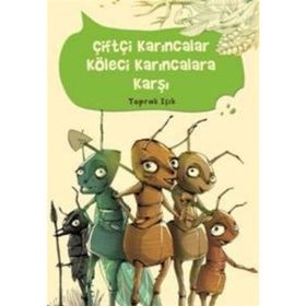 ÇİFTÇİ KARINCALAR KÖLE KARINCALARA KARŞI - TOPRAK IŞIK