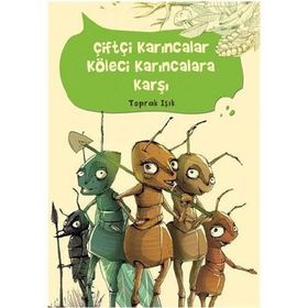 ÇİFTÇİ KARINCALAR KÖLE KARINCALARA KARŞI - TOPRAK IŞIK