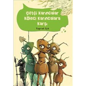 ÇİFTÇİ KARINCALAR KÖLE KARINCALARA KARŞI - TOPRAK IŞIK