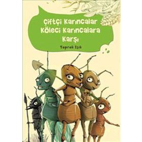 Çiftçi Karıncalar Köleci Karıncalara Karşı - Toprak Işık