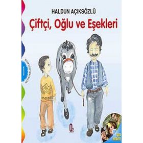 ÇİFTÇİ, OĞLU VE EŞEKLERİ BIZIM EZOP MASALLARI 1 - HALDUN AÇIKSÖZLÜ