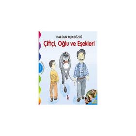 ÇİFTÇİ, OĞLU VE EŞEKLERİ BIZIM EZOP MASALLARI 1 - HALDUN AÇIKSÖZLÜ