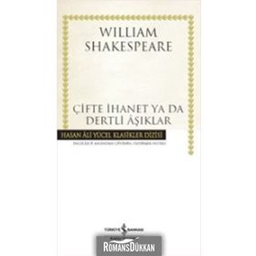Çifte İhanet ya da Dertli Aşıklar / William Shakespeare / İş Bankası Kültür Yayınları