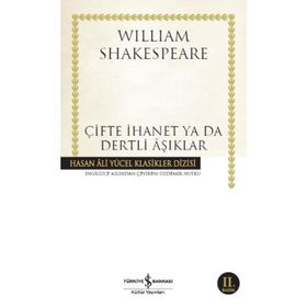 Çifte İhanet ya da Dertli Aşıklar / William Shakespeare / İş Bankası Kültür Yayınları