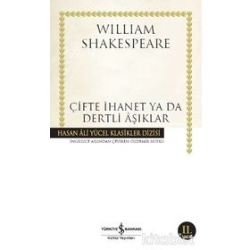 Çifte İhanet ya da Dertli Aşıklar / William Shakespeare / İş Bankası Kültür Yayınları