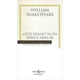 Çifte İhanet ya da Dertli Aşıklar / William Shakespeare / İş Bankası Kültür Yayınları