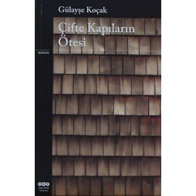 Çifte Kapıların Ötesinde - Gülayşe Koçak