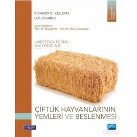 Çiftlik Hayvanlarının Yemleri ve Beslenmesi - Richard O. Kellems Neşe Kocabağlı Müjdat Alp D. C. Church