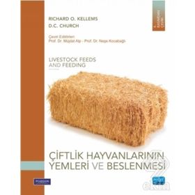 Çiftlik Hayvanlarının Yemleri ve Beslenmesi - Richard O. Kellems Neşe Kocabağlı Müjdat Alp D. C. Church