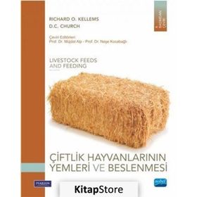 Çiftlik Hayvanlarının Yemleri ve Beslenmesi - Richard O. Kellems Neşe Kocabağlı Müjdat Alp D. C. Church