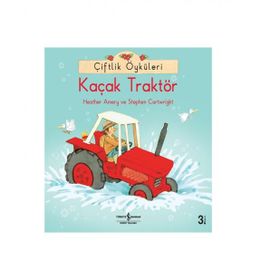 Çiftlik Öyküleri - Kaçak Traktör - Heather Amery; Stephen Cartwright