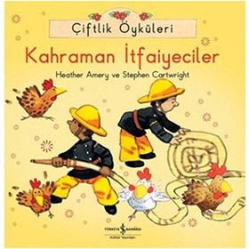 Çiftlik Öyküleri - Kahraman İtfaiyeciler / Heather Amery / İş Bankası Kültür Yayınları