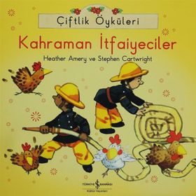 Çiftlik Öyküleri - Kahraman İtfaiyeciler / Heather Amery / İş Bankası Kültür Yayınları