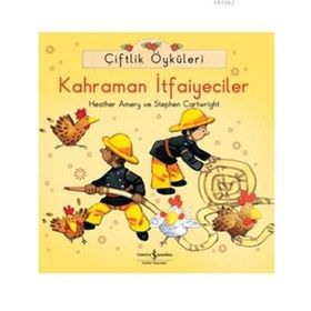 Çiftlik Öyküleri - Kahraman İtfaiyeciler - Heather Amery Stephen Cartwright