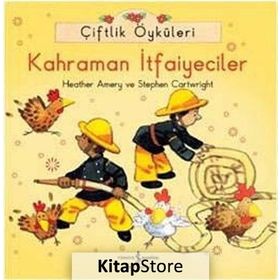 Çiftlik Öyküleri - Kahraman İtfaiyeciler - Heather Amery Stephen Cartwright