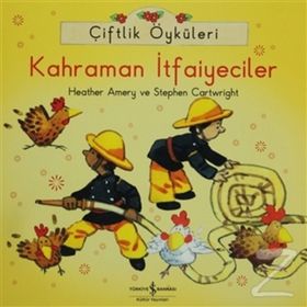 Çiftlik Öyküleri - Kahraman İtfaiyeciler - Heather Amery Stephen Cartwright