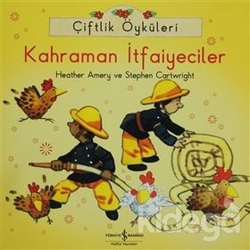 Çiftlik Öyküleri - Kahraman İtfaiyeciler - Heather Amery Stephen Cartwright