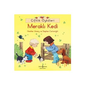 Çiftlik Öyküleri - Meraklı Kedi - Heather Amery