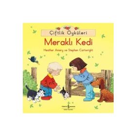 Çiftlik Öyküleri - Meraklı Kedi - Heather Amery