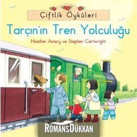 Çiftlik Öyküleri - Tarçın'ın Tren Yolculuğu - Heather Amery;Stephen Cartwright