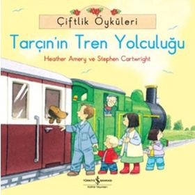 Çiftlik Öyküleri - Tarçın'ın Tren Yolculuğu - Heather Amery;Stephen Cartwright