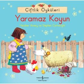 ÇIFTLIK ÖYKÜLERI YARAMAZ KOYUN - HEATHER AMERY;STEPHEN CARTWRIGHT