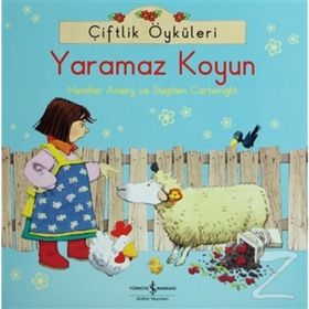 ÇIFTLIK ÖYKÜLERI YARAMAZ KOYUN - HEATHER AMERY;STEPHEN CARTWRIGHT