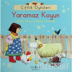 ÇIFTLIK ÖYKÜLERI YARAMAZ KOYUN - HEATHER AMERY;STEPHEN CARTWRIGHT