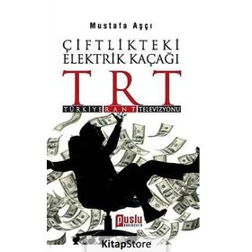ÇIFTLIKTEKI ELEKTRIK KAÇAĞI TRT TÜRKIYE RANT TELEVIZYONU - MUSTAFA AŞÇI