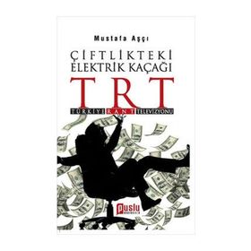 ÇIFTLIKTEKI ELEKTRIK KAÇAĞI TRT TÜRKIYE RANT TELEVIZYONU - MUSTAFA AŞÇI