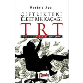ÇIFTLIKTEKI ELEKTRIK KAÇAĞI TRT TÜRKIYE RANT TELEVIZYONU - MUSTAFA AŞÇI