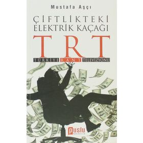 ÇIFTLIKTEKI ELEKTRIK KAÇAĞI TRT TÜRKIYE RANT TELEVIZYONU - MUSTAFA AŞÇI