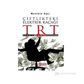 ÇIFTLIKTEKI ELEKTRIK KAÇAĞI TRT TÜRKIYE RANT TELEVIZYONU - MUSTAFA AŞÇI
