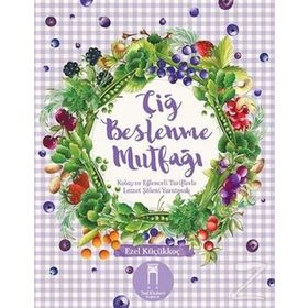 Çiğ Beslenme Mutfağı - Ezel Küçükkoç