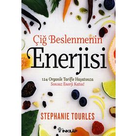 ÇİĞ BESLENMENIN ENERJISI - STEPHANIE TOURLES