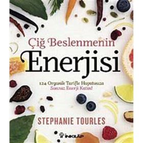ÇİĞ BESLENMENIN ENERJISI - STEPHANIE TOURLES