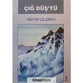 Çığ Düş’tü - Veysi Ülgen