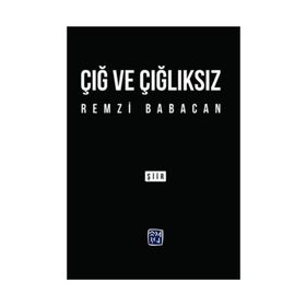 Çığ ve Çığlıksız - Remzi Babacan
