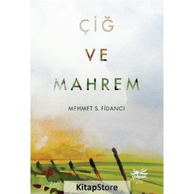 Çiğ Ve Mahrem - Mehmet S. Fidancı