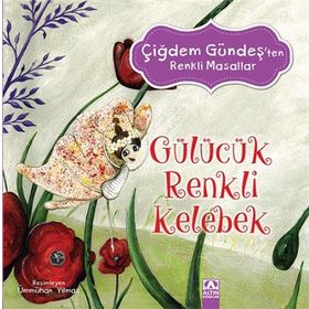 Çiğdem Gündeş - Renkli Masallar Gülücük Renkli Kelebek