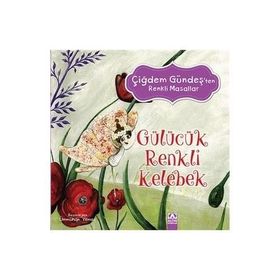 Çiğdem Gündeş - Renkli Masallar Gülücük Renkli Kelebek