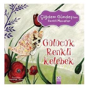 Çiğdem Gündeş - Renkli Masallar Gülücük Renkli Kelebek