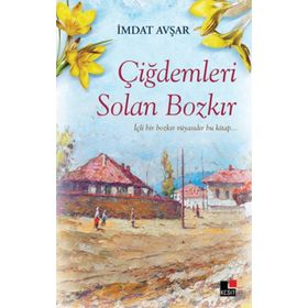 ÇIĞDEMLERI SOLAN BOZKIR - İMDAT AVŞAR (ISBN:9786055988593)
