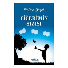 Ciğerimin Sızısı - Hatice Güzel