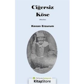 Ciğersiz Köse - Kenan Erzurum