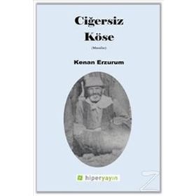 Ciğersiz Köse - Kenan Erzurum