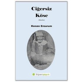 Ciğersiz Köse - Kenan Erzurum