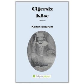 Ciğersiz Köse - Kenan Erzurum