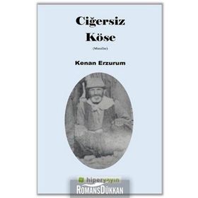 Ciğersiz Köse - Kenan Erzurum