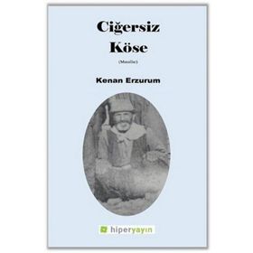 Ciğersiz Köse - Kenan Erzurum